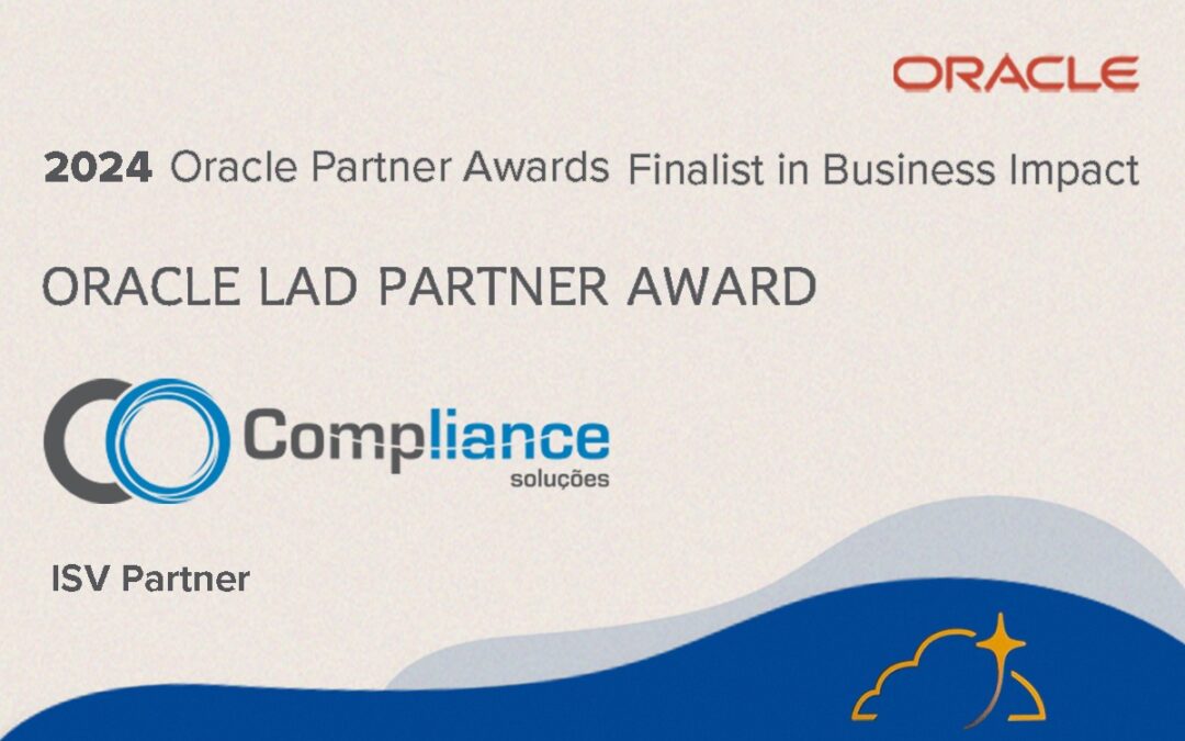 Oracle Partner Awards 2024 in Business Impact: Compliance Soluções é reconhecida como uma das finalistas no prêmio